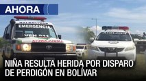 Niña resulta herida por disparo de perdigón en #Bolívar - #15Dic - Ahora