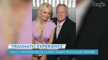 Holly Madison Recalls 'Traumatic' First Night with Ex Hugh Hefner: He Was 'Pushed on Top of Me'