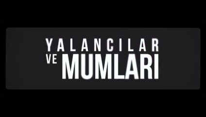 Yalancılar ve Mumları Jenerik ve Müziği