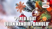 Hanya sambutan Tahun Baru, Krismas kecil-kecilan dibenarkan - KJ