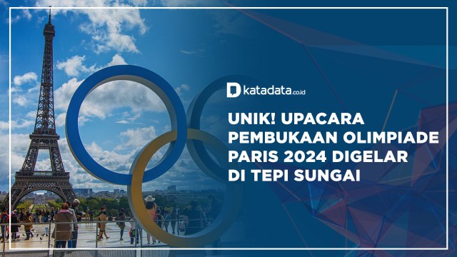 Unik! Upacara Pembukaan Olimpiade Paris 2024 Digelar di Tepi Sungai | Katadata Indonesia