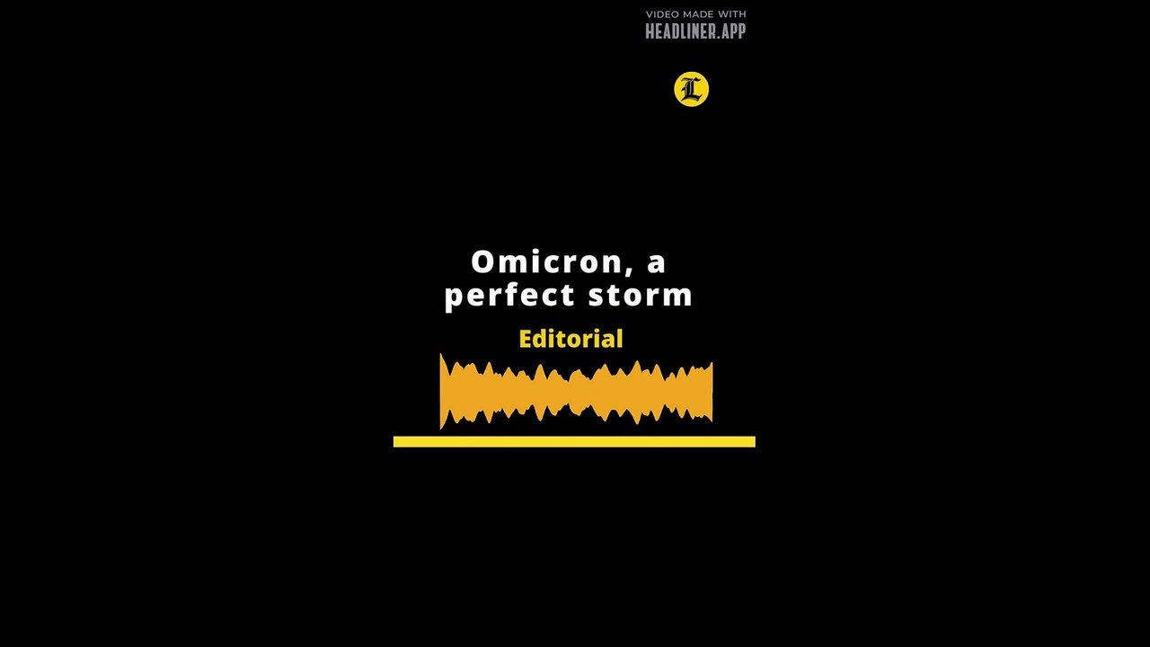 EDITORIAL: Omicron, a perfect storm