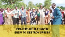 Prayers held at River Enziu to 'destroy spirits'