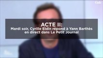 GALAVIDEO- La réponse de Cyrille Eldin à Yann Barthès