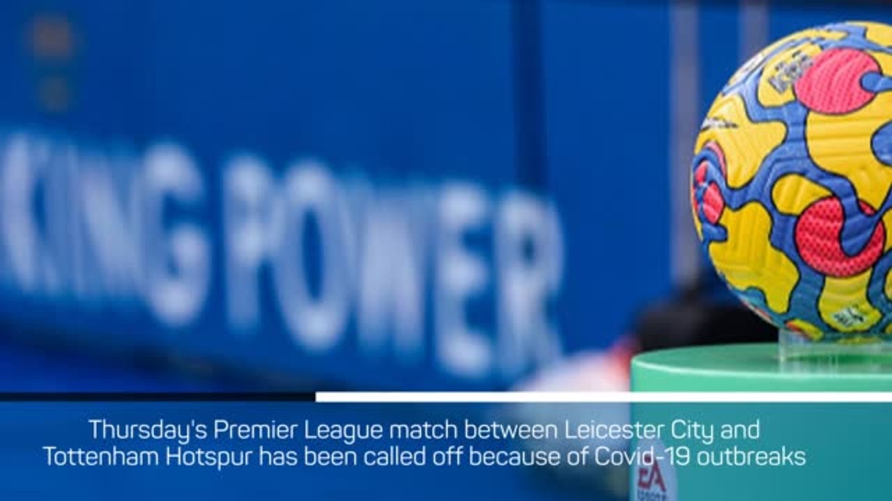 Leicester City vs Tottenham Hotspur postponed d...