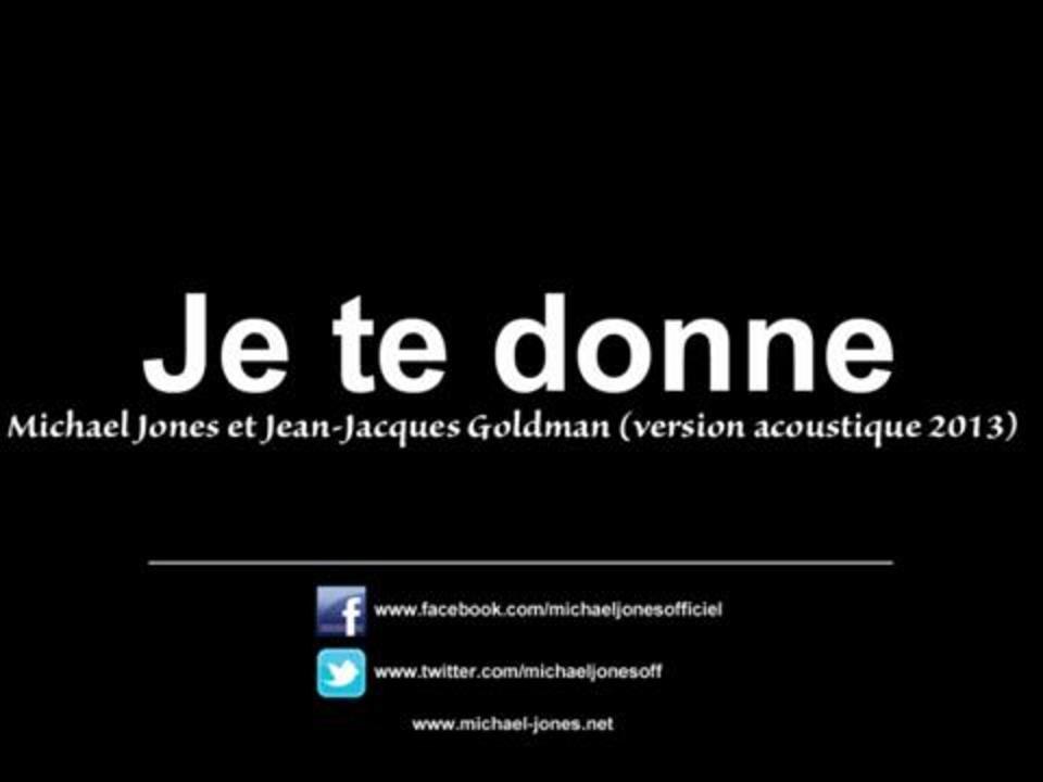 Michael Jones et Jean-Jacques Goldman - Je te donne (nouvelle version studio acoustique 2013)
