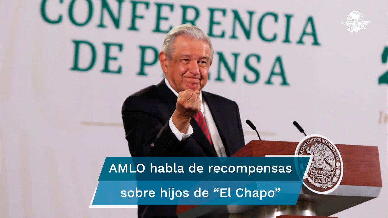 Asegura AMLO que hijos de “El Chapo” Guzmán son un objetivo prioritario de su gobierno