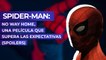Spider-Man: No Way Home, una película que supera las expectativas (SPOILERS)
