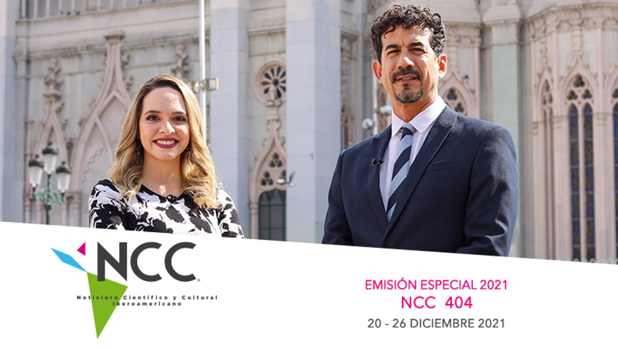 Noticiero Científico y Cultural Iberoamericano. Emisión Especial 404. 20 al 26 de diciembre de 2021