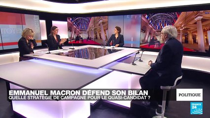 Emmanuel Macron défend son bilan : quelle stratégie de campagne pour le quasi-candidat ?