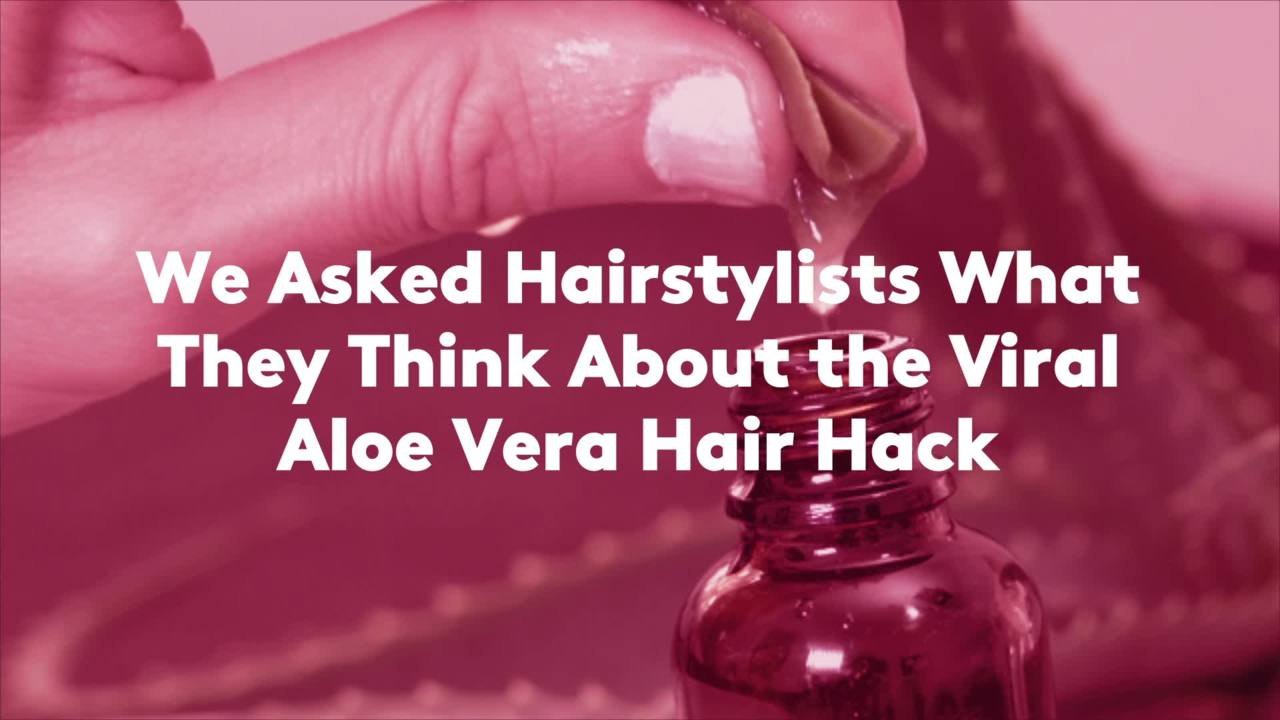 We Asked Hairstylists What They Think About the Viral Aloe Vera Hair Hack