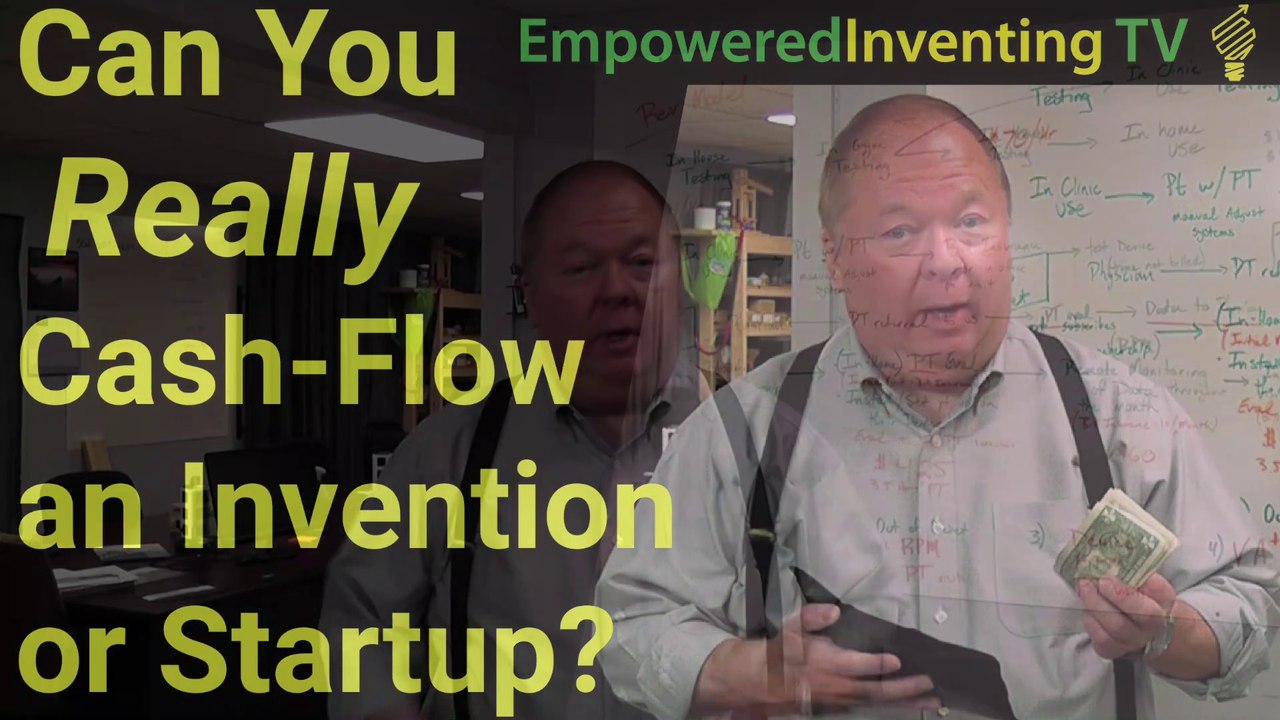 Can You REALLY Cash Flow an Invention or Startup?