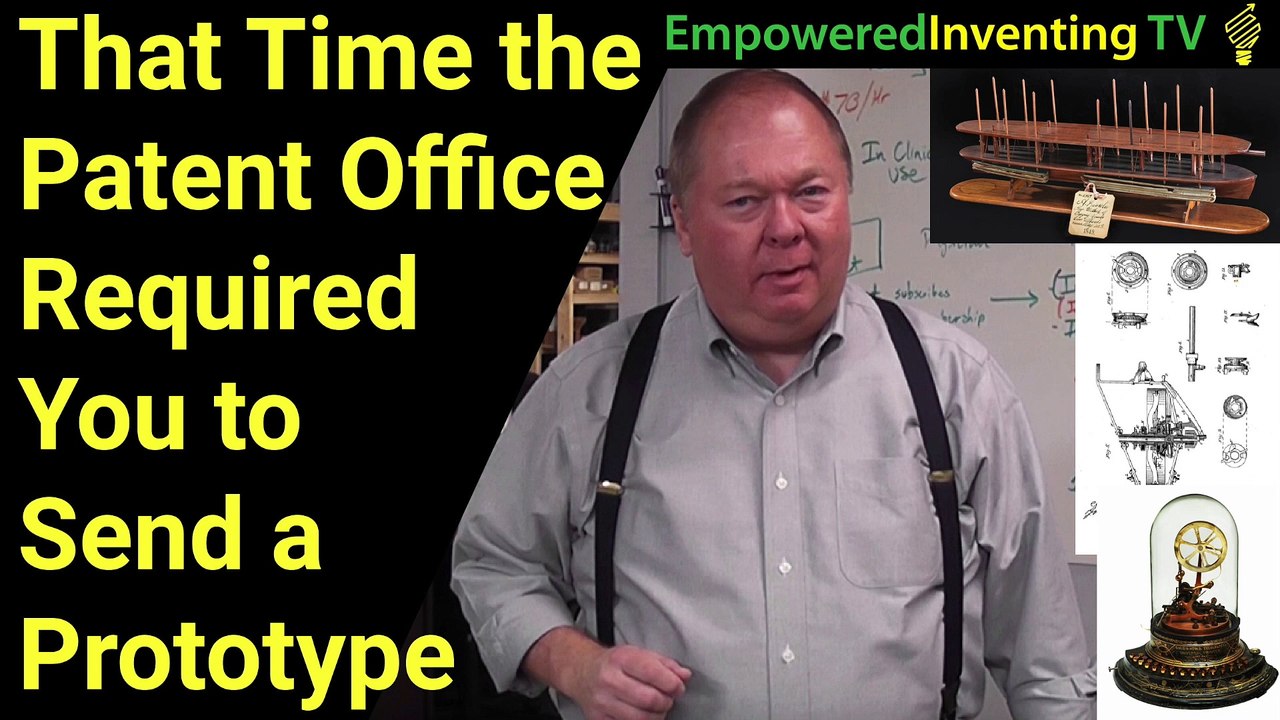 That Time the Patent Office Required that You Send a Prototype
