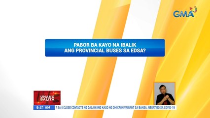 Pabor ka ba na ibalik ang provincial buses sa EDSA? | UB