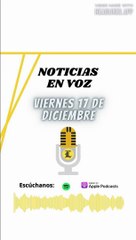 RESUMEN NOTICIAS: viernes 17 de diciembre de 2021