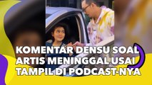 Denny Sumargo Beri Komentar soal Artis Meninggal usai Tampil di Podcast-nya
