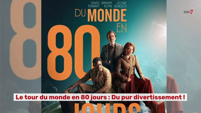 Le tour du monde en 80 jours : le coup de coeur de Tele7