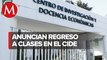 Director de CIDE anuncia regreso a clases presenciales en enero pese a conflicto