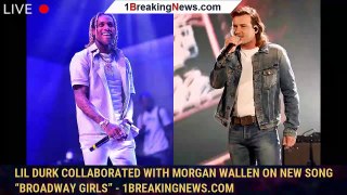 Lil Durk Collaborated With Morgan Wallen on New Song “Broadway Girls” - 1breakingnews.com