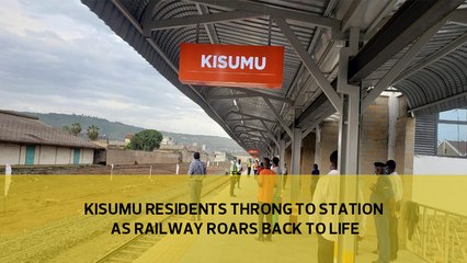 Kisumu residents throng to station as railway roars back to life