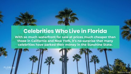 Celebrities Who Live in Florida