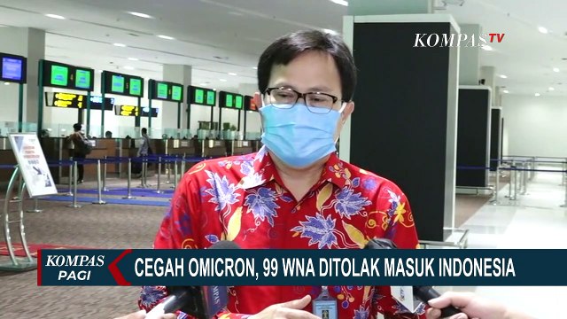 99 WNA Tidak Boleh Masuk Indonesia Untuk Cegah Penyebaran Varian Omicron