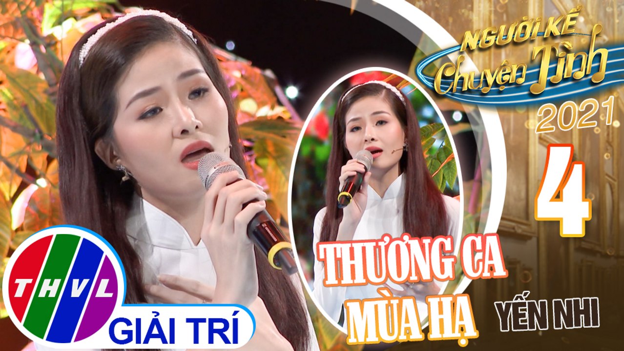 Người kể chuyện tình Mùa 5 - Tập 4: Thương ca mùa hạ - Yến Nhi