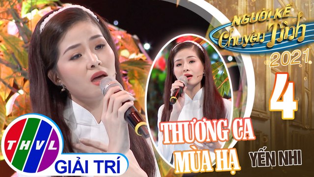 Người kể chuyện tình Mùa 5 - Tập 4: Thương ca mùa hạ - Yến Nhi