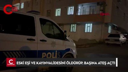 Şiddet bitmiyor! Eski eşi ile kayınvalidesini öldürüp, başına ateş etti