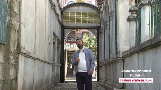 Tarihte Yürüyen Adam - Galata Mevlevihanesi Müzesi | 1. Bölüm (18 Aralık 2021)