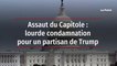Assaut du Capitole : lourde condamnation pour un partisan de Trump