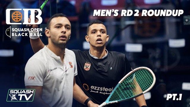 Squash: CIB Squash Open Black Ball 2021 - Men's Rd 2 Roundup [Pt.1]