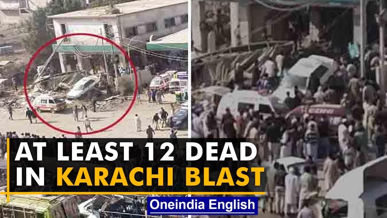 Pakistan: At least 12 killed and many injured in blast in Karachi: Pakistani media | Oneindia News