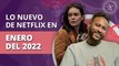 Netflix: estrenos de series y películas de enero 2022 en Perú