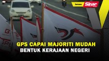 GPS capai majoriti mudah bentuk kerajaan negeri