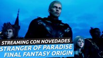 Stranger of Paradise Final Fantasy Origin - nuevas escenas y gameplay (streaming 18/12/2021)