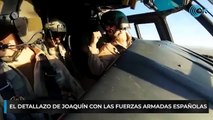 El detallazo de Joaquín con las Fuerzas Armadas