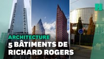 Richard Rogers a imaginé ces bâtiments que vous connaissez sûrement