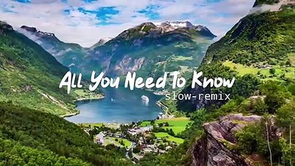 All You Need To Know _slow Remix