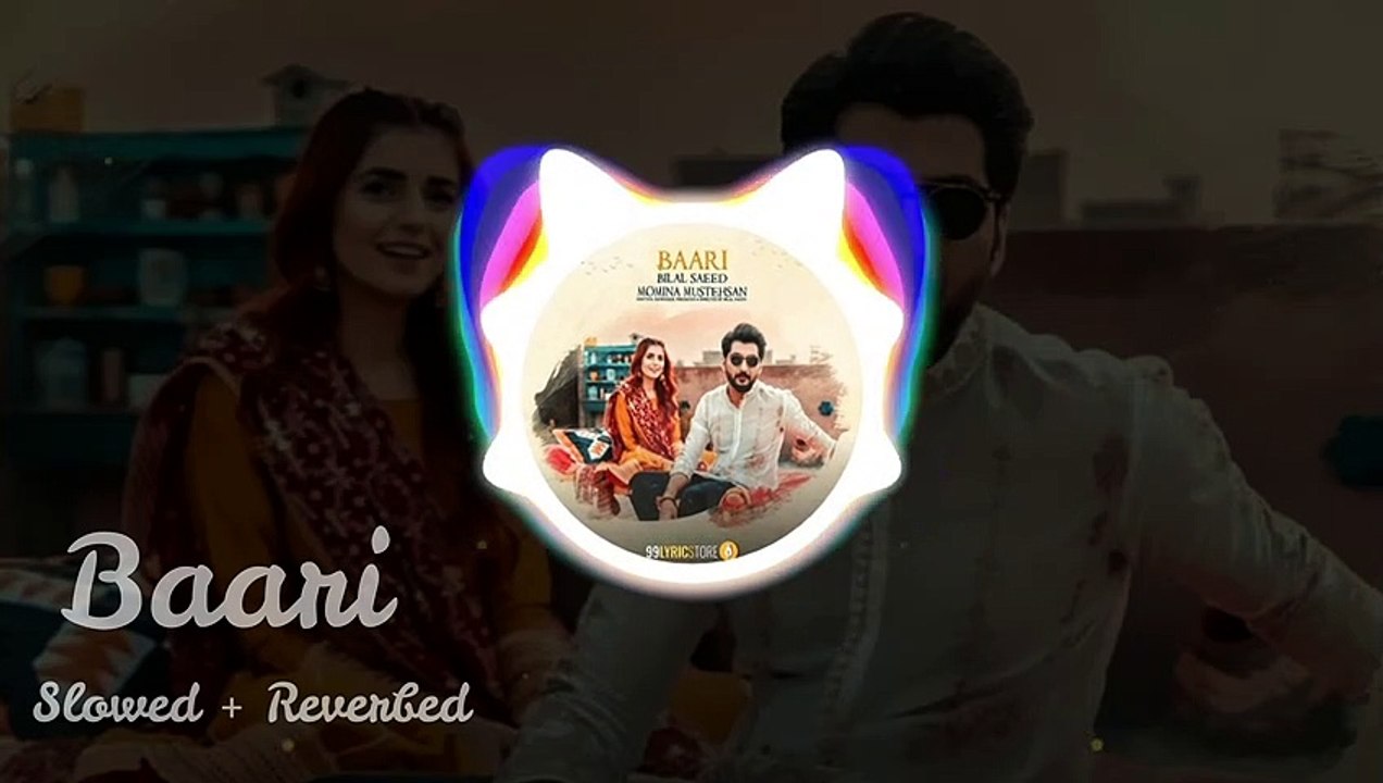 Baari Bilal Saeed (Slowed+Reverb), Bilal Saeed, Momina Mustehsan