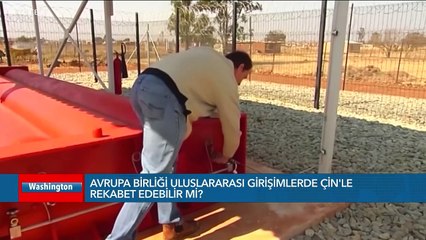 AB Uluslararası Girişimlerde Çin'le Rekabet Edebilir mi?