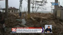 Padre de pamilya, patay sa storm surge sa gitna ng pananalasa ng bagyo | 24 Oras Weekend