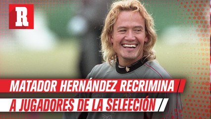 Matador Hernández sobre el  tri: 'Más allá del Tata, todo el grupo ha fallado'