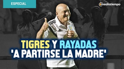 Tigres y Rayadas, 'a partirse la madre' y dar 'un pinche susto' en la Final Regia