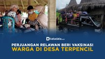 Perjuangan Relawan Beri Vaksinasi Warga di Desa Terpencil | Katadata Indonesia