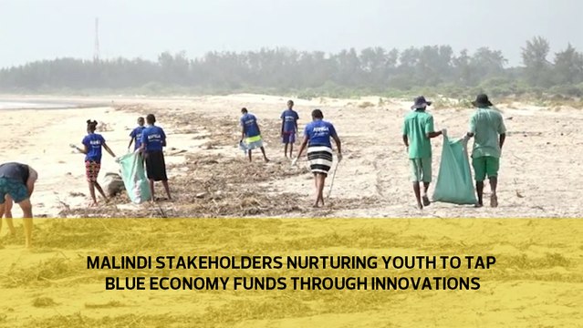 Malindi stakeholders nurturing youth to tap blue economy funds through innovations