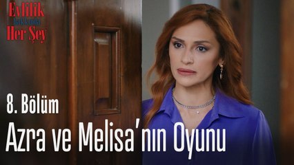 Azra ve Melisa'nın oyunu - Evlilik Hakkında Her Şey 8. Bölüm