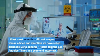 Harris says Biden administration 'didn't see' Delta or Omicron coming