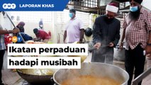 'Sisi indah' bencana banjir, semua bangsa bersatu jayakan misi bantuan