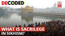 Punjab: What Constitutes Sacrilege In Sikhism And Why Has It Created A Political Rift In The State? | Decoded 
